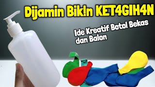 How To Make Crafts Ballon, Ide Kreatif Dari Botol Bekas yang mudah dan praktis.