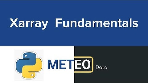 Xarray Basics | Fundamentals of Xarray That Could Be Helpful for Data Science and Analytics