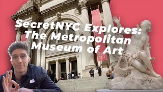SecretNYC Explores: The Metropolitan Museum of Art