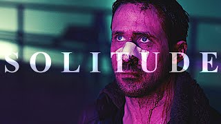 Solitude | Edit  Blade Runner 2049