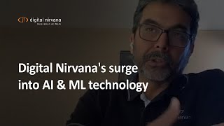 Interview: Digital Nirvana's surge into AI & ML technology