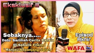 Eksklusif !!!..Sebaknya...Dato' Sarimah Cerita Di Sebalik Filem ' Ranjau Sepanjang Jalan ' Epd Akhir