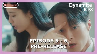 Dynamite Kiss Episode 5 - 6 Pre-Release & Spoilers [ENG SUB]