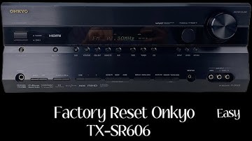How To Factory Reset Onkyo TX-SR606 AV Receiver!