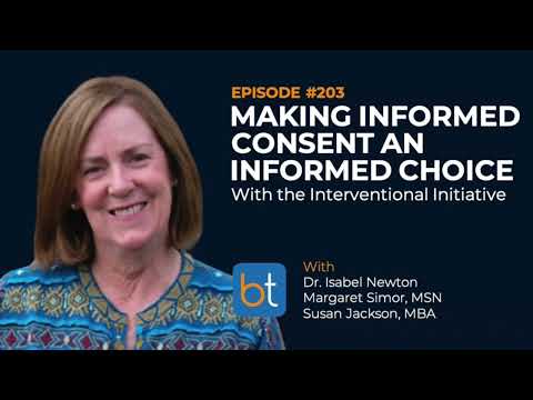 Making Informed Consent an Informed Choice w/ the Interventional Initiative | BackTable Ep. 203