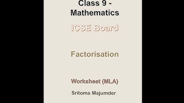ICSE Grade 9 Mathematics Factorisation Worksheet (MLA)
