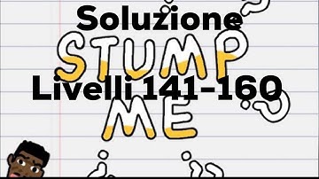 Soluzioni Stump Me - Livelli 141-160 - Walkthrough - iOS/Android