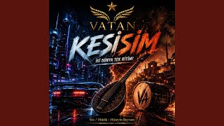 Kesişim - VATAN