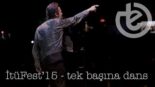 teoman - tek başına dans - İtüFest (Mayıs 2015)