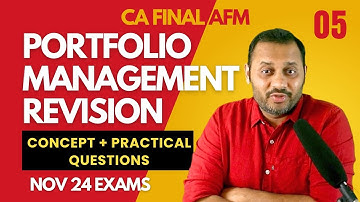 05. PORTFOLIO MANAGEMENT Revision | Concepts + Practical Questions | CA Final AFM Nov 24 Exams