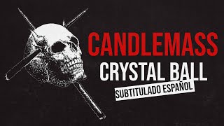 Candlemass - Crystal Ball - Subtitulado Español