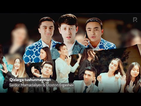 Sardor Mamadaliyev, Doston Ergashev - Qizlarga Tushunmayman