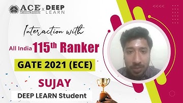 Mr. Sujay (Deep-Learn Student) - GATE 2021 All India 115 Ranker in Electronics & Communication Engg