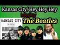 KANSAS CITY/HEY HEY HEY BEATLES REACTION - Best covers band!