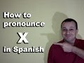 How To Pronounce X In Spanish Spanish Pronunciation Guide Of The Alphabet How To Pronounce X In Spanish Spanish Pronunciation Guide Of The Alphabet