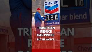 Trump Can Lower Gas Prices — But Won't