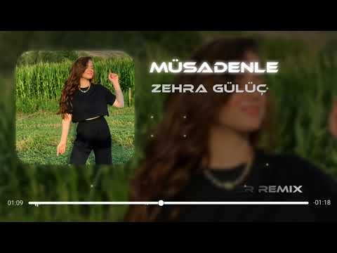 Zehra Gülüç - Müsadenle ( Görkem Koçak & Emre Tamer Remix )