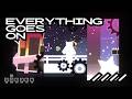 EVERYTHING GOES ON