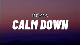 Rema - Calm down (Lyrics)