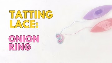 10 - Beginners Shuttle Tatting | How to make an Onion Ring ENG SUB 1080p