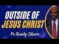 Outside of Jesus Christ! Pr.Randy Skeete #sda #sdachurch #sdasermons