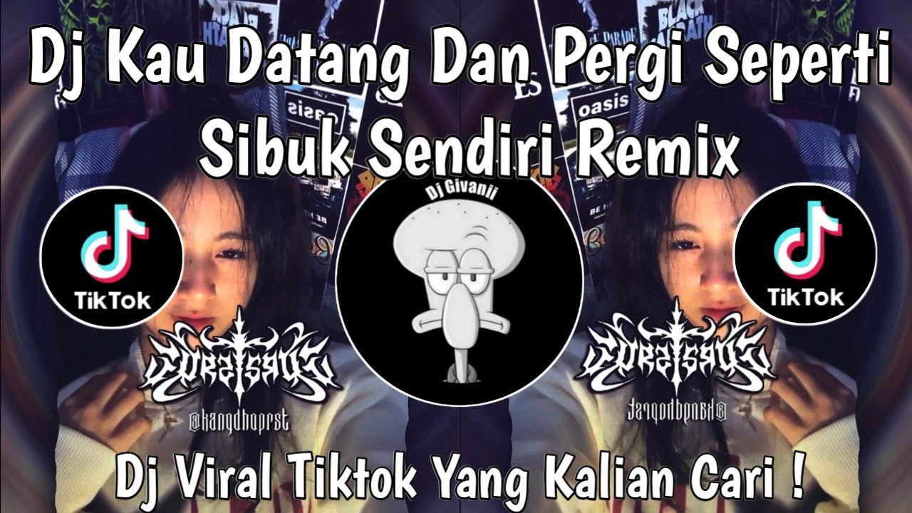 DJ KAU DATANG DAN PERGI SEPERTI SIBUK SENDIRI REMIX | DJ OK T2 REMIX VIRAL TIKTOK TERBARU 2024 !