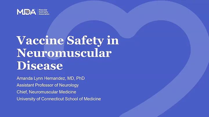 Updates in Research and Care:  Vaccines and Neuromuscular Conditions  Safety, Science, and Guidance