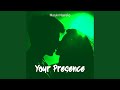 Your Presence