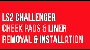 HOW TO REMOVE AND INSTALL LS2 CHALLENGER CHEEK PAD & LINER