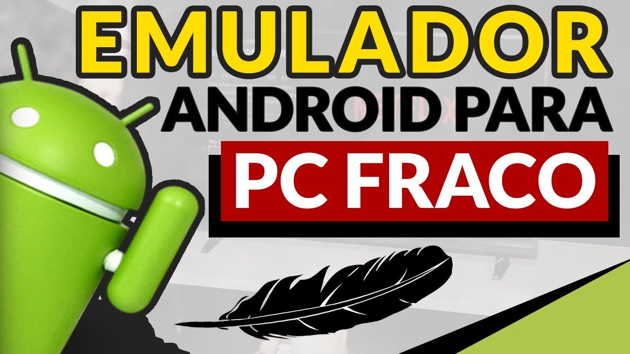 10 emuladores leves de Android para PC fraco