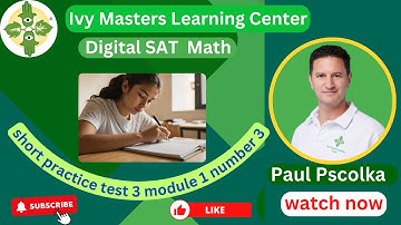 Digital SAT math short practice test 3 module 1 number 3 || Ivy Masters Learning Center