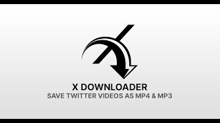 X Downloader: Twitter Video to MP4 & MP3 Converter