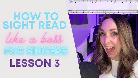 How to Sight Read Like a Boss (for singers) - Lesson 3