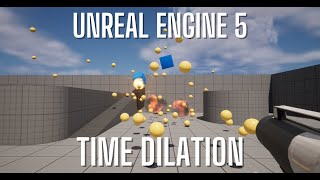 Unreal Engine 5 Tutorial - Slow Down and Speed Up Time - Time Dilation