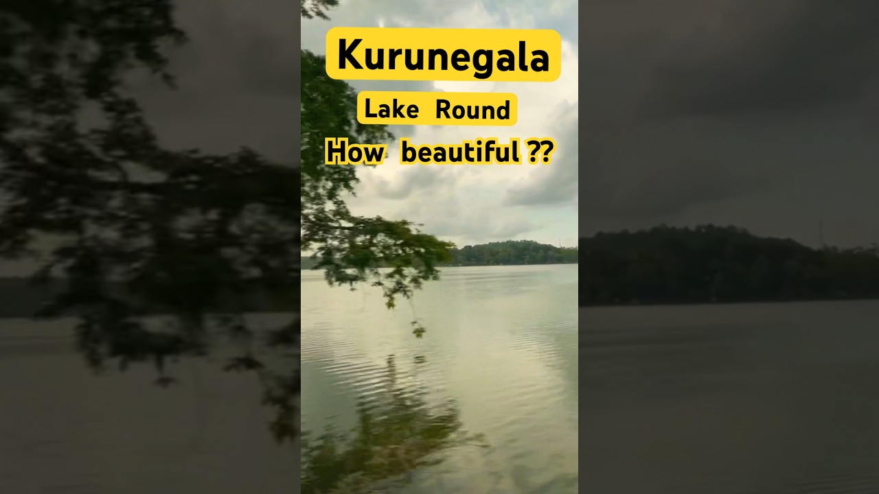 How beautiful Kurunegala Lake Round?😍