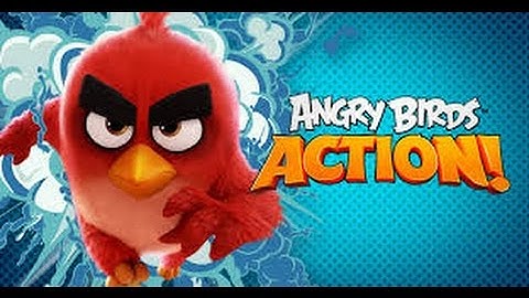 New Angry Birds Action: Part 2 of 3