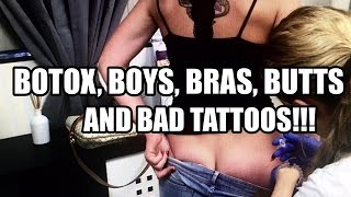 BOTOX BOYS BRAS BUTTS AND BAD TATTOOS!! #22