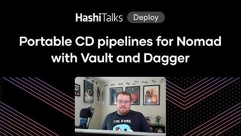 Portable CD pipelines for Nomad with Vault and Dagger