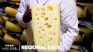 How Swiss Emmentaler Cheese Is Made | Regional Eats
