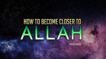 Become Closer To Allah - Shaykh Hasan Ali - Yaseen Media