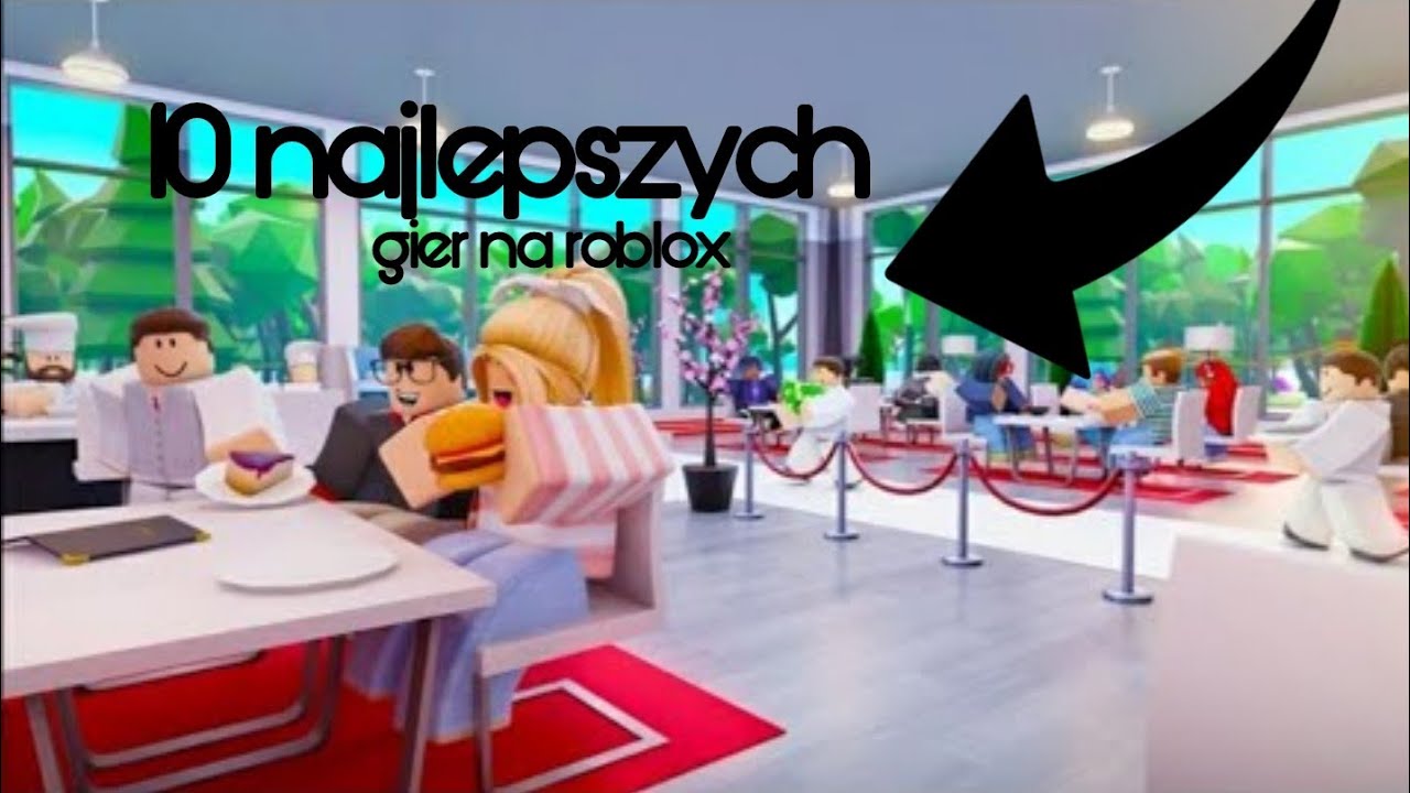 10 najlepszych gier na roblox! |według mnie - YouTube
