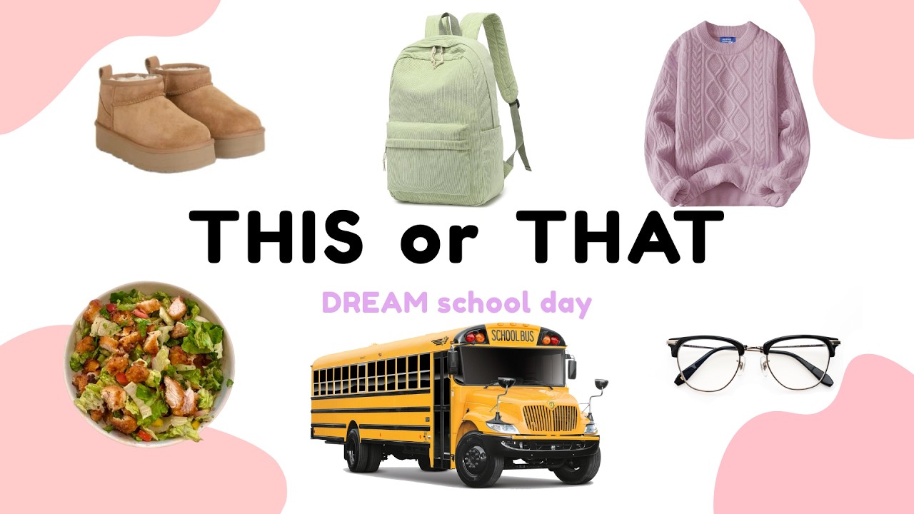 Build your DREAM school day | THIS or THAT 🚍🏫🌸