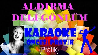 Aldırma Deli Gönlüm - Karaoke Öncesi Pratik (Solistli) Resimi