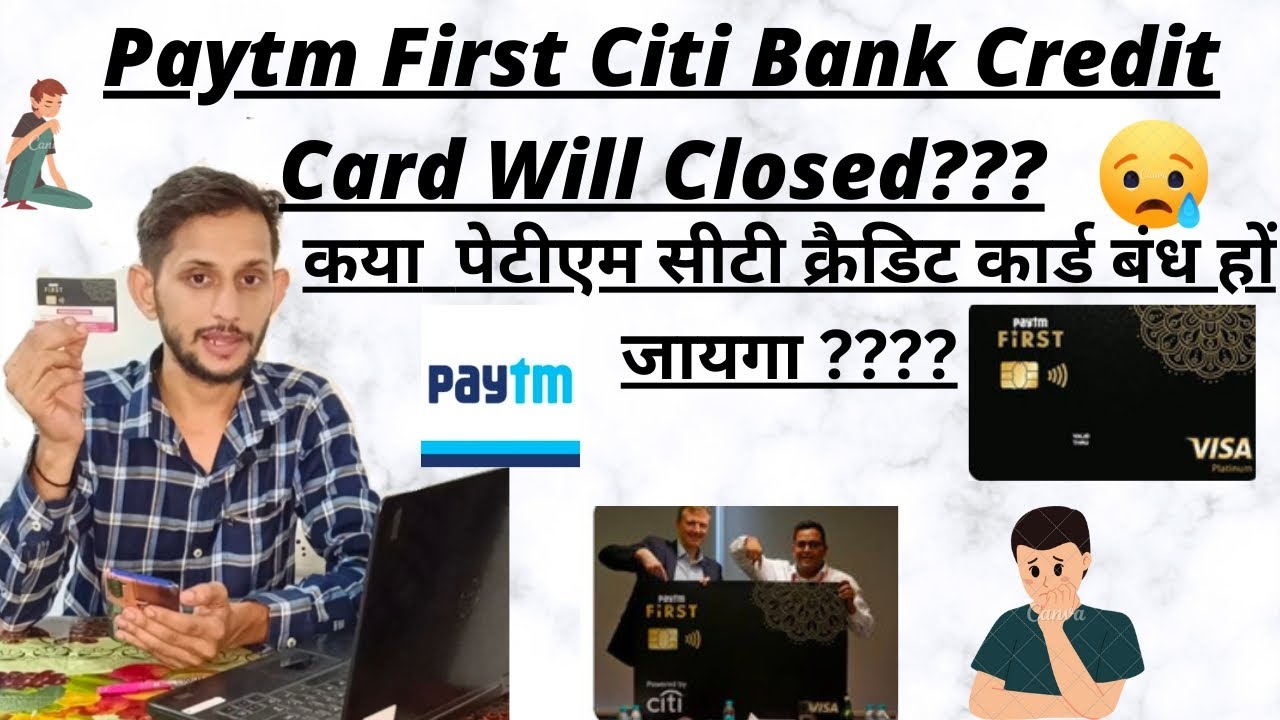 😢Paytm Citi Credit Card Will Be Closed 😔💳???.