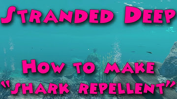 Stranded Deep - How to make "shark repellent"