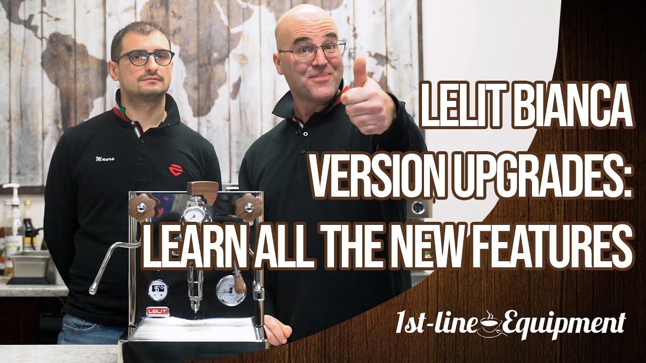Lelit Bianca Version Upgrades: Learn 