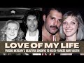 Is &#39;Love of My Life&#39; Freddie Mercury’s Beautiful Goodbye to the Woman He Never Stopped Loving?
