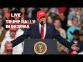 LIVE: President Donald Trump Georgia rally