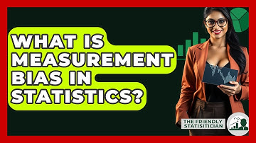 What Is Measurement Bias In Statistics? - The Friendly Statistician