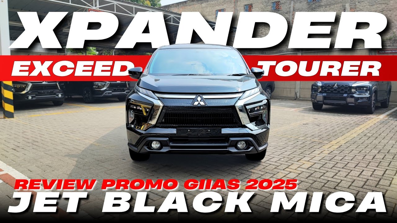 XPANDER EXCEED TOURER..!!! PROMO GIIAS 2025 BERLANJUT DI AGUSTUS 